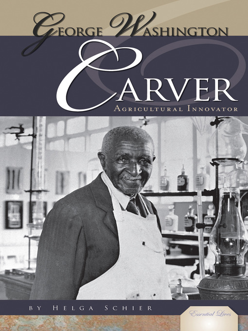 Title details for George Washington Carver by Helga Schier Ph.D. - Available